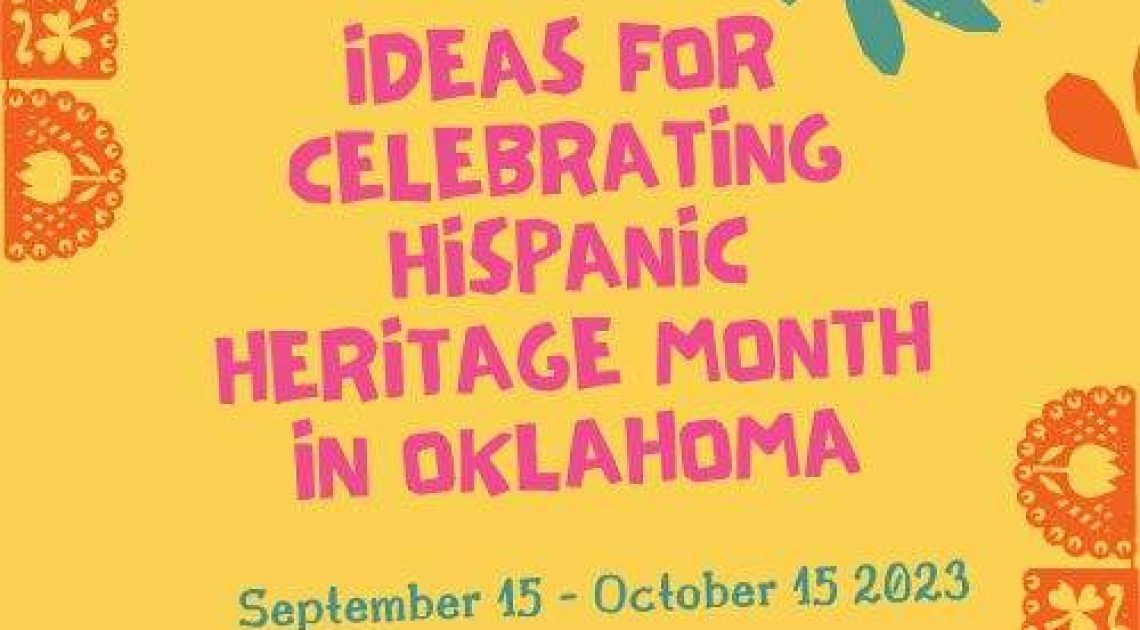 Ideas for celebrating Hispanic Heritage Month in Oklahoma