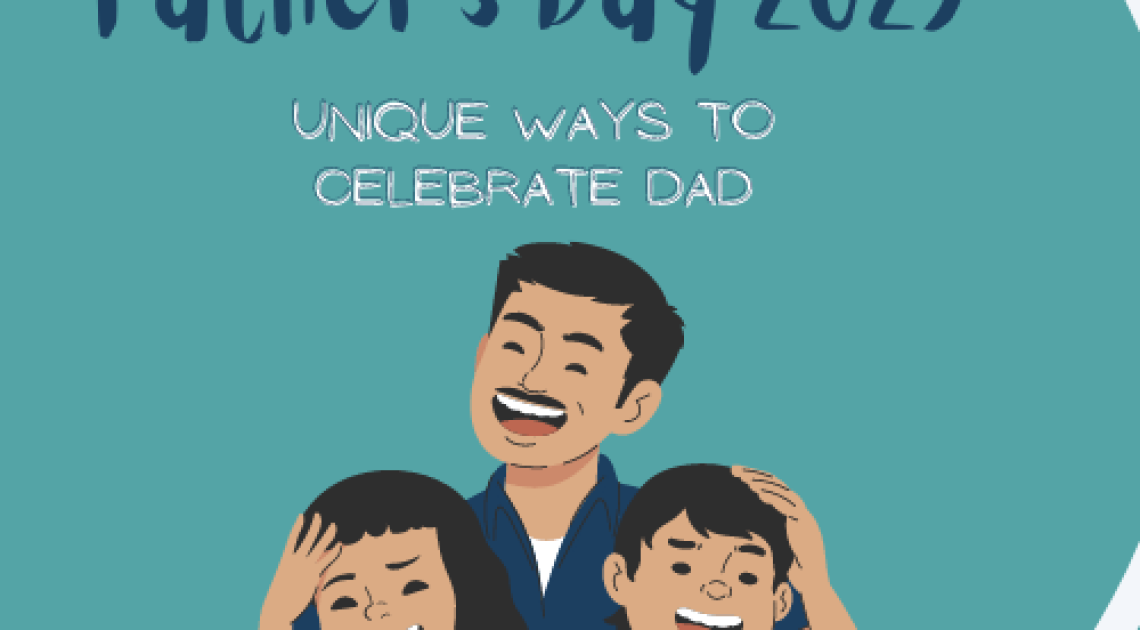 Unique ways to celebrate Dad